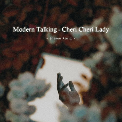 Cheri Cheri Lady - Modern Talking